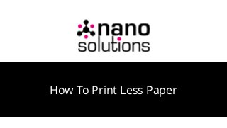 How To Print Less Paper
 