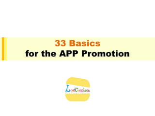 33 Basicsfor the APP Promotion 