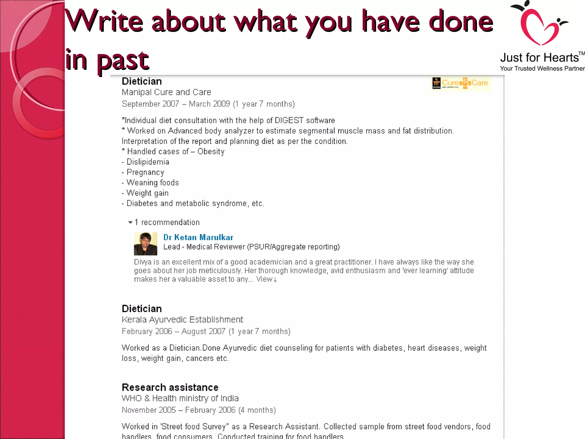 Write about what you have doneWrite about what you have done
in pastin past