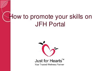 How to promote your skills on
JFH Portal
 