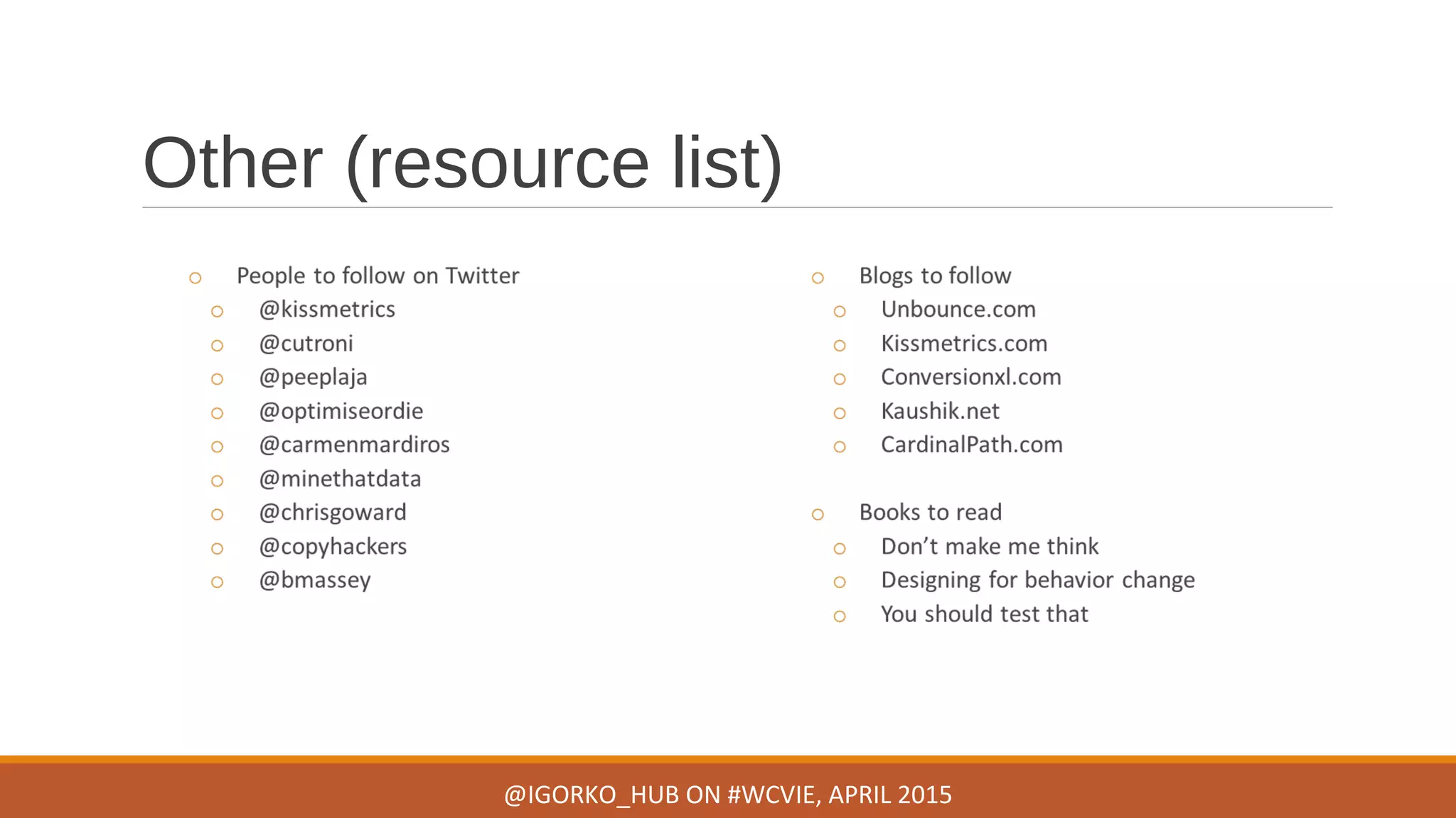 Other (resource list)
@IGORKO_HUB ON #WCVIE, APRIL 2015
 