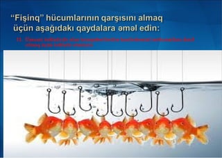 11. Ümumi istifad d olan kompüterl rd n konfedensial m lumatlara daxilə ə ə ə ə
olmaq üçün istifad etm yiə ə n
 