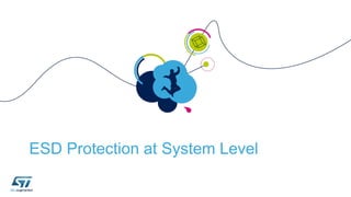 ESD Protection at System Level
 