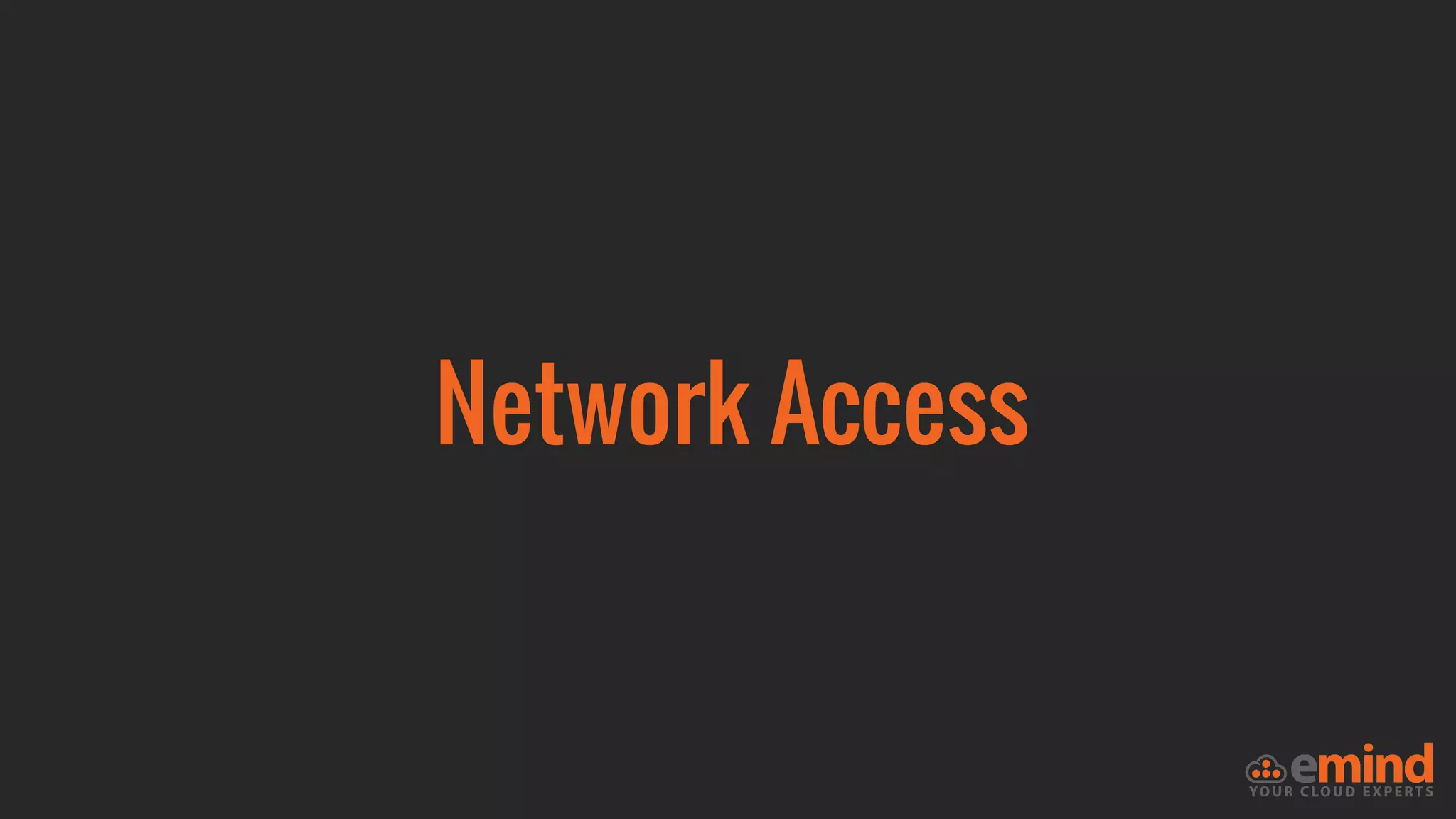 Network Access
 