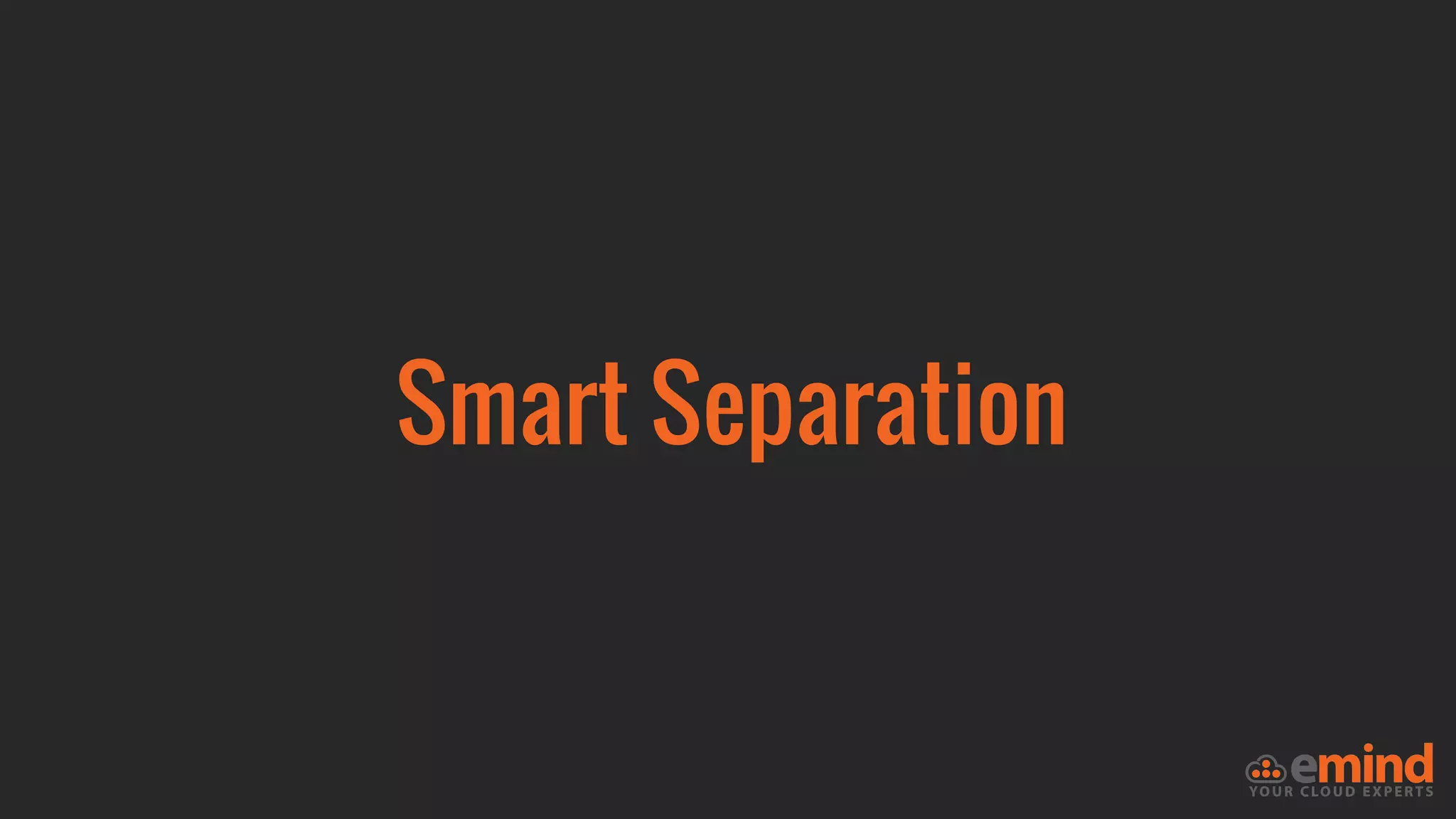 Smart Separation
 