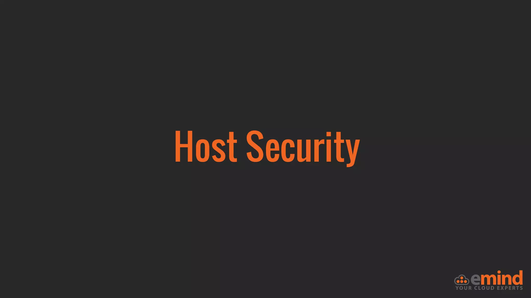 Host Security
 