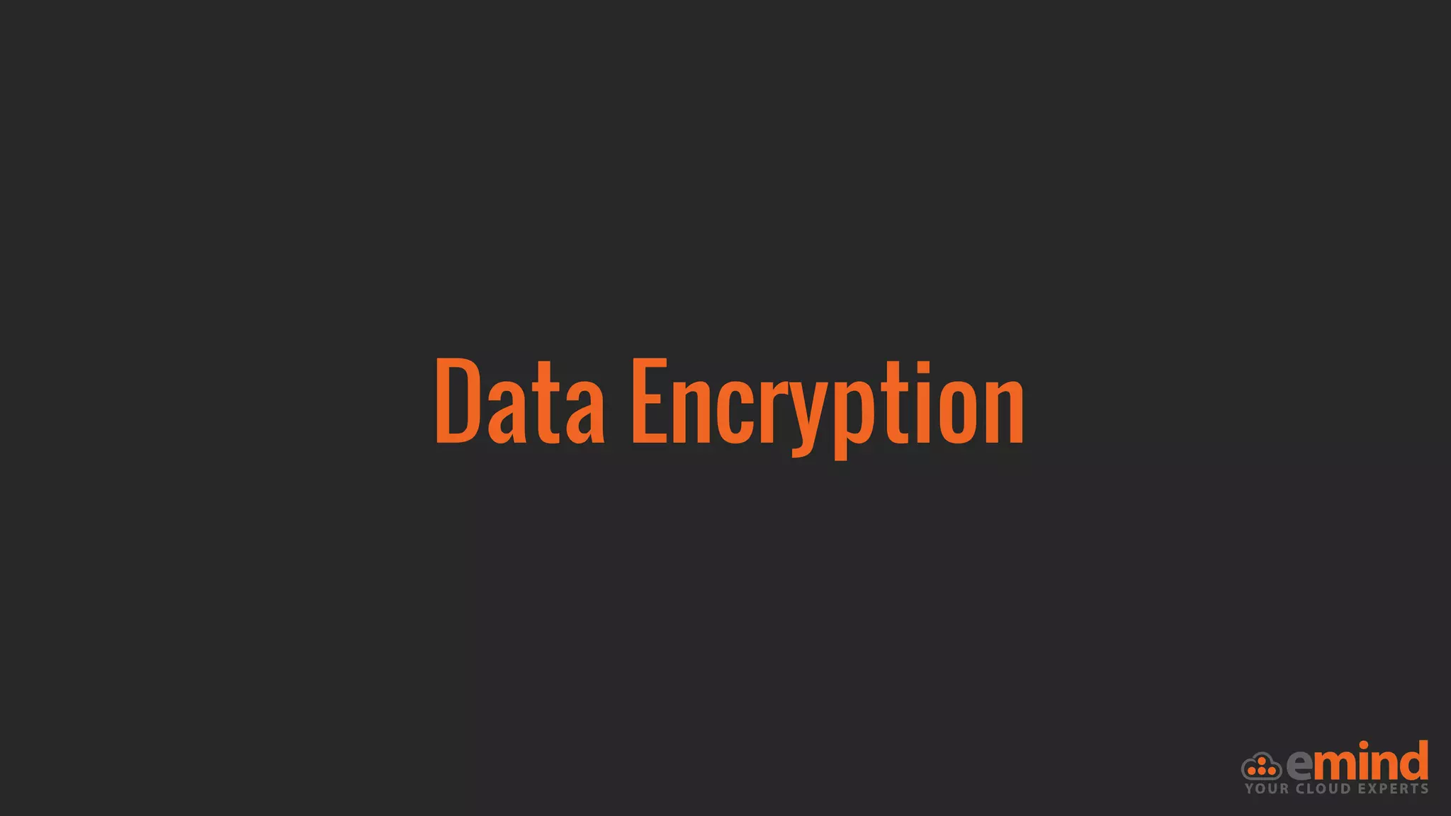 Data Encryption
 