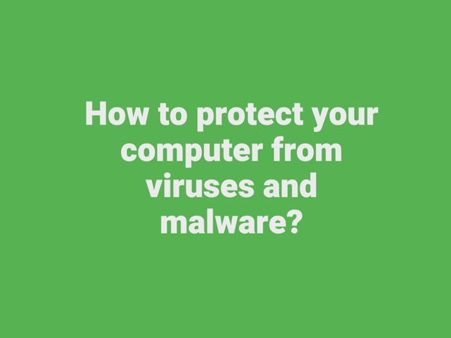 How to protect your computer from viruses and malware | PPT