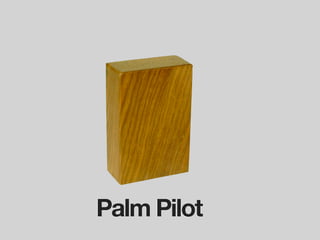 Palm Pilot
 
