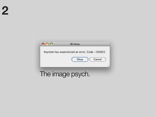 2




    The image psych.
 