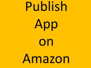 Publish
App
on
Amazon
 