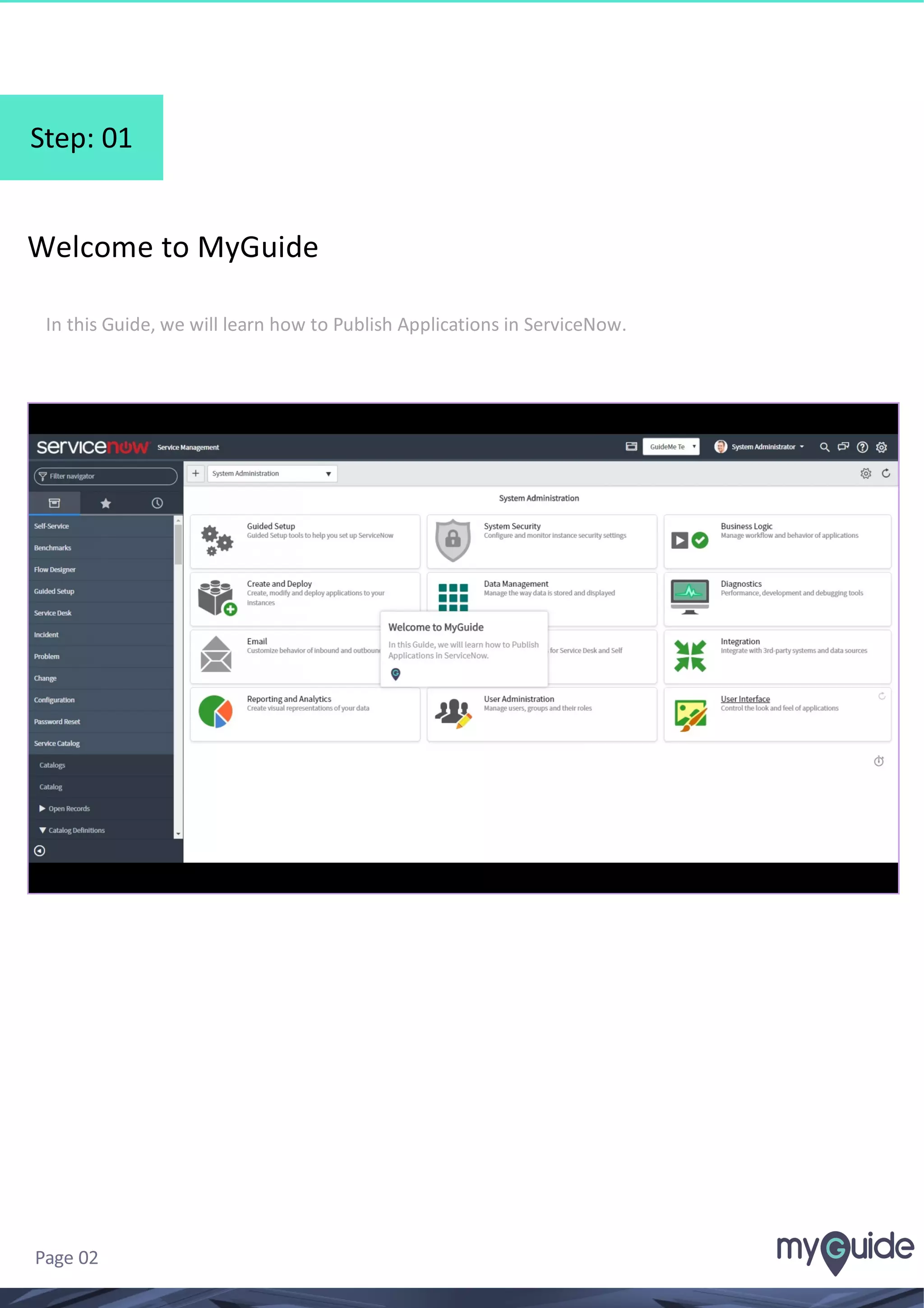 Step: 01
Welcome to MyGuide
In this Guide, we will learn how to Publish Applications in ServiceNow.
Page 02