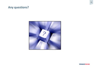 46
Any questions?
 