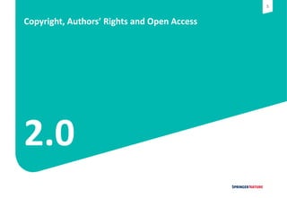 55
2.0
Copyright, Authors’ Rights and Open Access
 