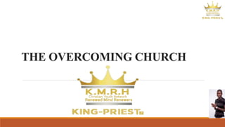 THE OVERCOMING CHURCH
 