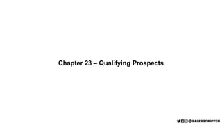 Chapter 23 – Qualifying Prospects
 