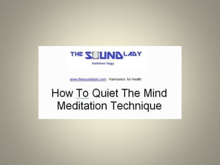How To quiet The Mind