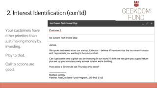 2. Interest Identification (con’td)
Your customers have
other priorities than
just making money by
investing.
Play to that.
Call to actions are
good.
 