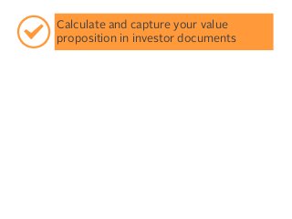 Calculate and capture your value
proposition in investor documents

 
