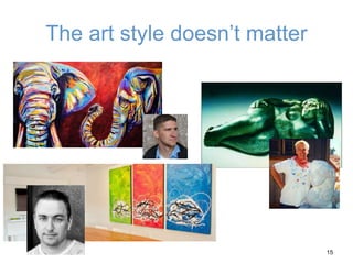 The art style doesn’t matter
15
 