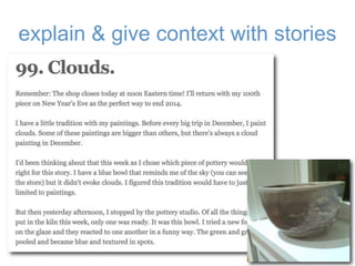 explain & give context with stories
34
 