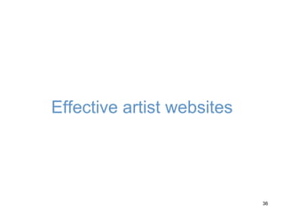 Effective artist websites
36
 