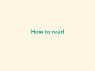 How to read
 