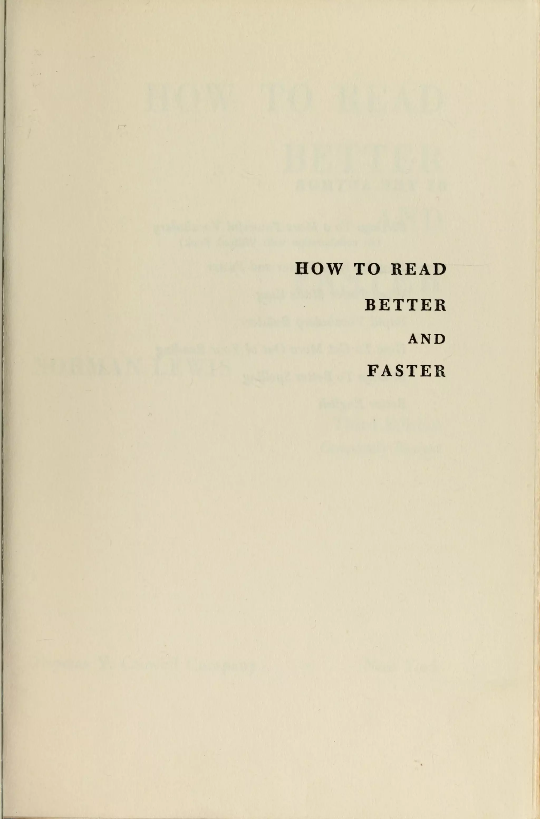 HOW TO READ
BETTER
AND
FASTER
 