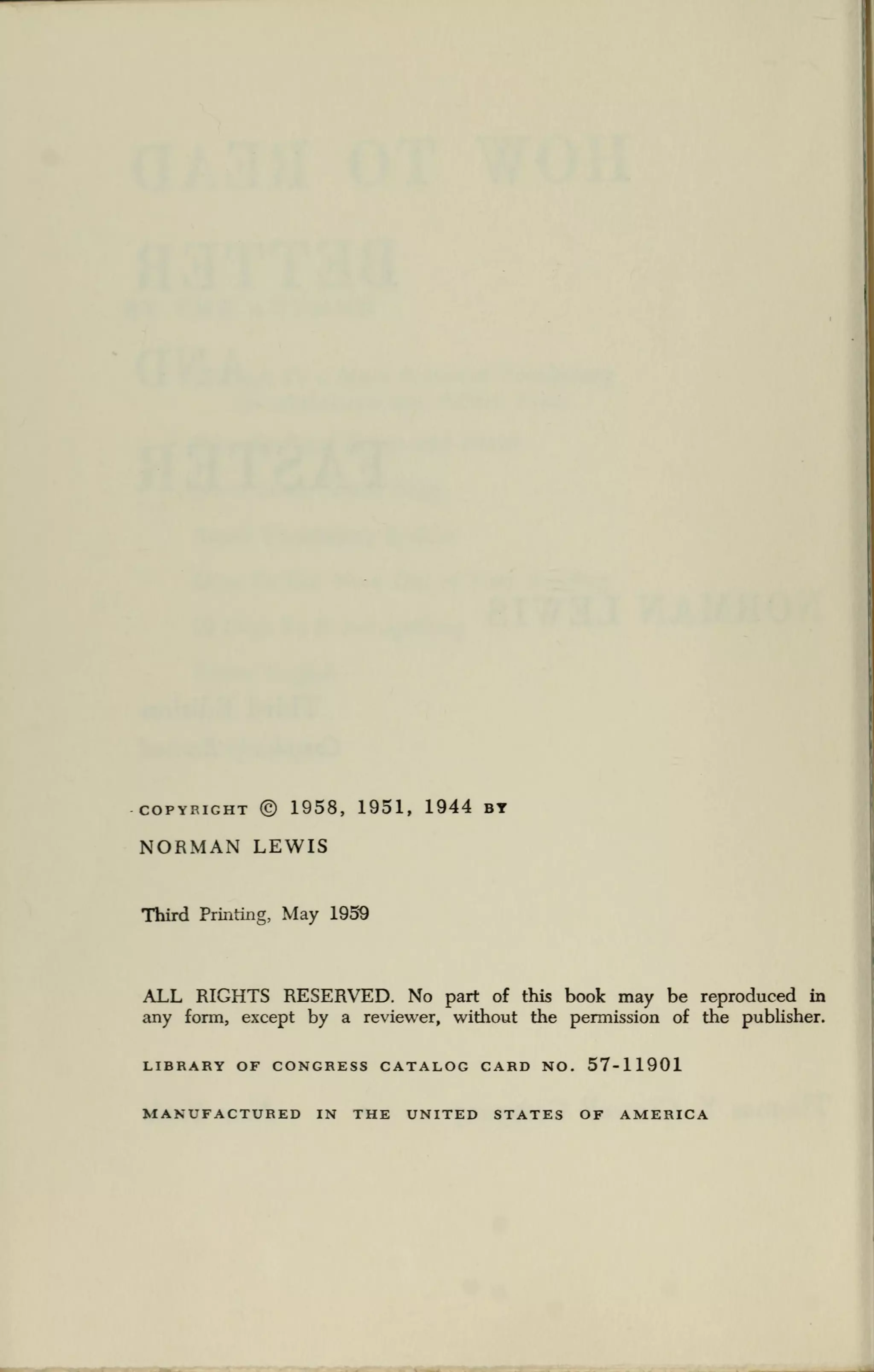 copyright © 1958, 1951, 1944 by
NORMAN LEWIS
Third Printing, May 1959
ALL RIGHTS RESERVED. No part of this book may be reproduced in
any form, except by a reviewer, without the permission of the publisher.
LIBRARY OF CONGRESS CATALOG CARD NO. 57-11901
MANUFACTURED IN THE UNITED STATES OF AMERICA
 
