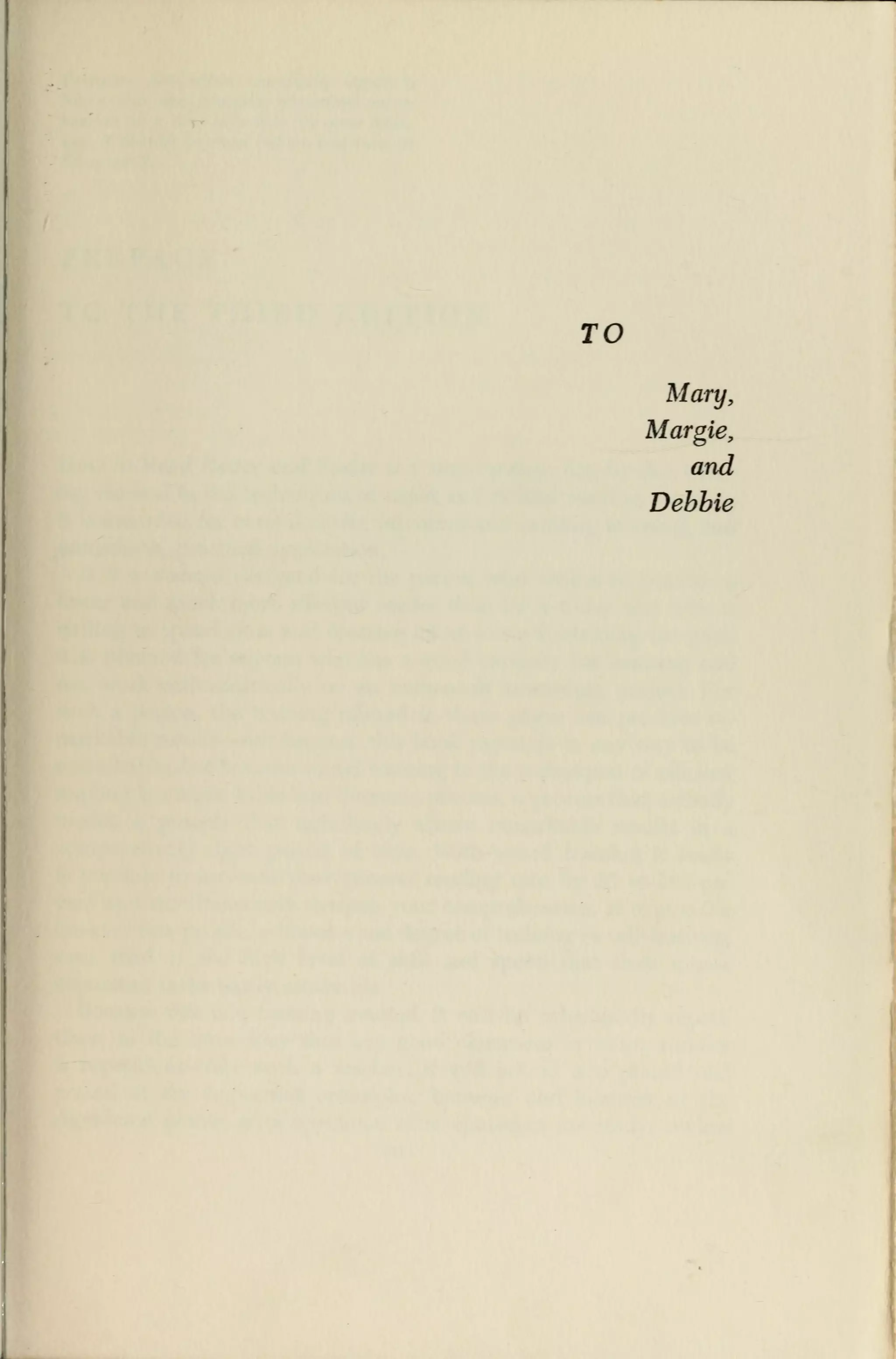 TO
Mary,
Margie,
and
Debbie
 