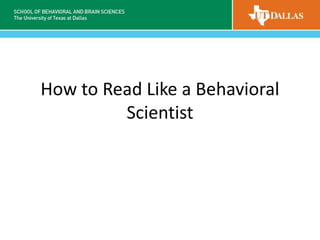 How to Read Like a Behavioral
Scientist
 
