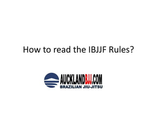 How to read the IBJJF Rules?
 