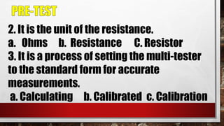 HOW TO READ THE RESISTANCE USING MULTI-TESTER.pptx