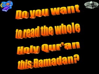 Do you want Holy Qur'an to read the whole this Ramadan? 
