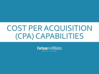 COST PER ACQUISITION
(CPA) CAPABILITIES
 