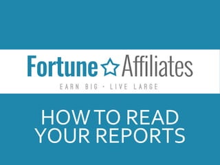 HOWTO READ
YOUR REPORTS
 
