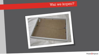 Wat we kopen?
 