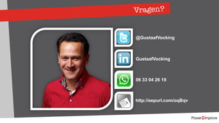 Vragen?
@GustaafVocking
GustaafVocking
06 33 04 26 19
http://eepurl.com/oqBqv
 
