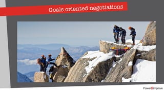 Goals oriented negotiations
 