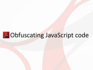 Obfuscating JavaScript code
 
