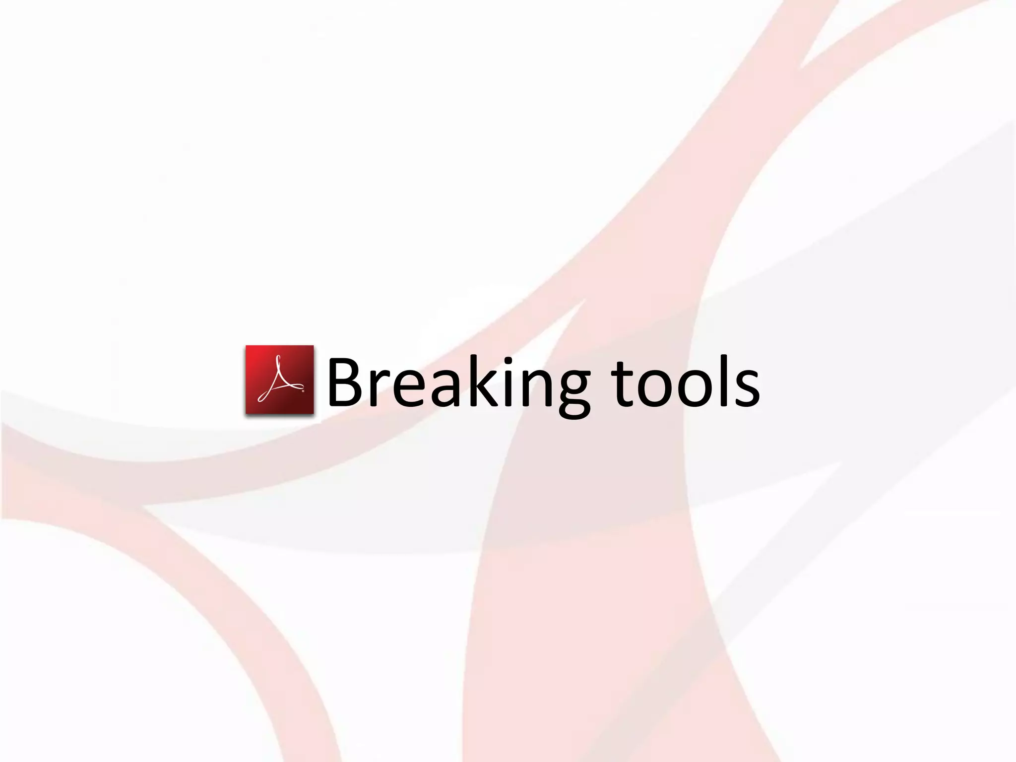 Breaking tools
 
