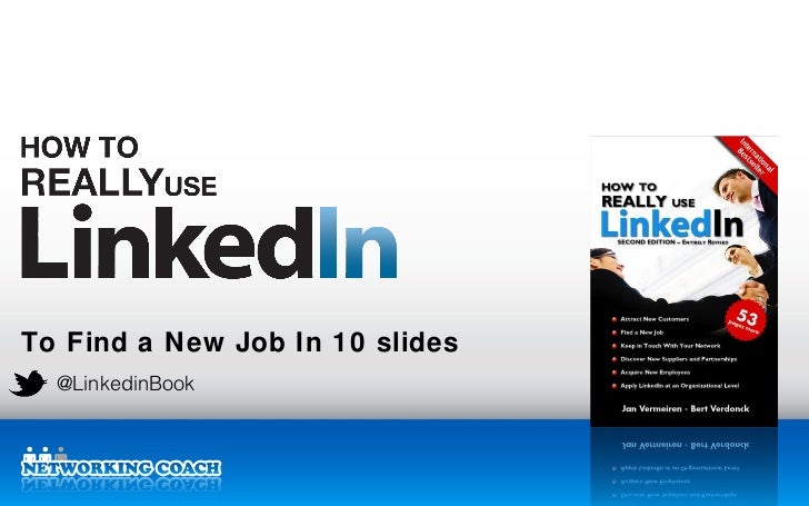 how to really use linkedin to find a new job in 10 slides how to find a new job