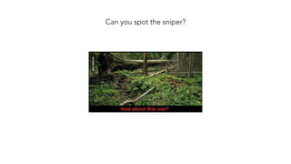 Can you spot the sniper?
 