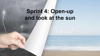 Sprint 4: Open-up
and look at the sun
 