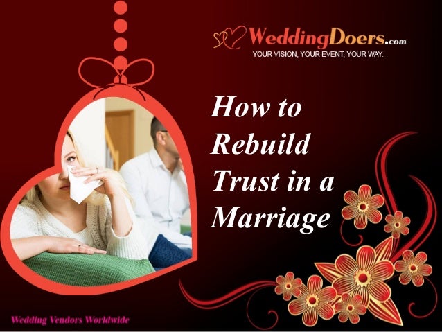 how-to-rebuild-trust-in-a-marriage-1-638