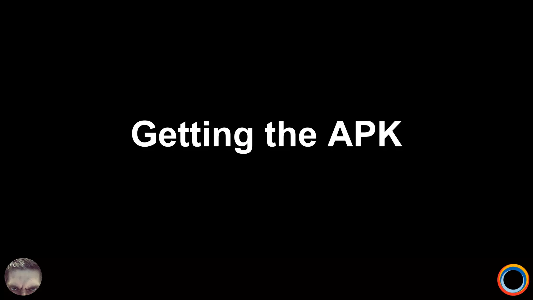 Getting the APK
 