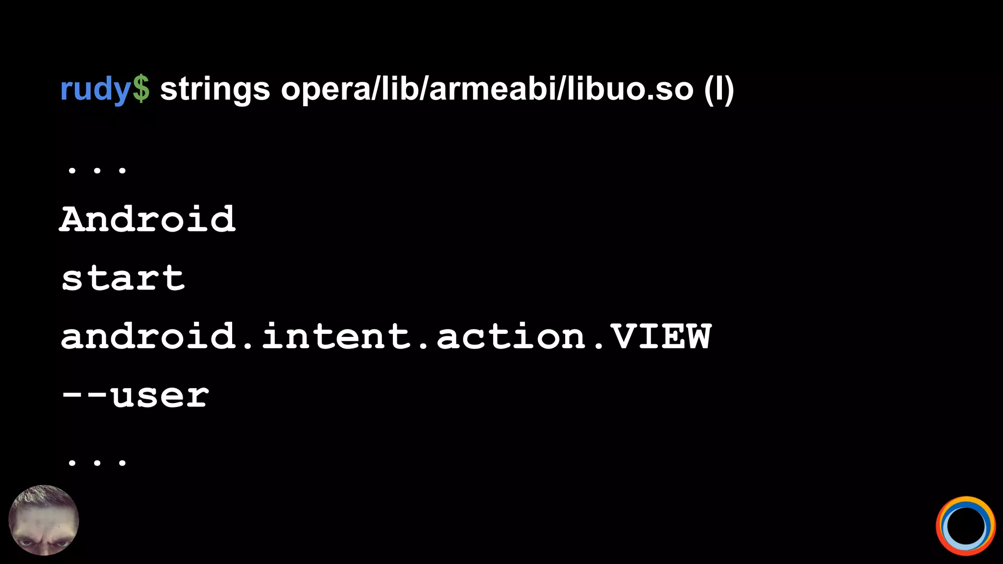 rudy$ strings opera/lib/armeabi/libuo.so (I)
...
Android
start
android.intent.action.VIEW
--user
...
 