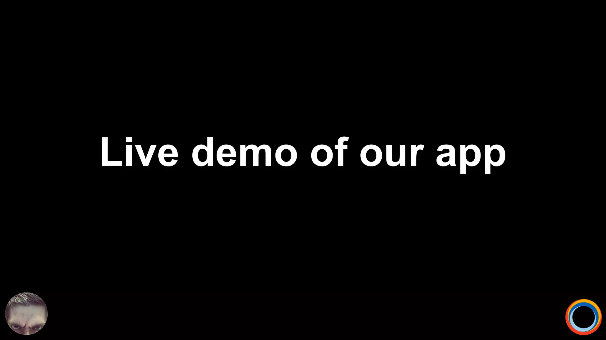 Live demo of our app
 