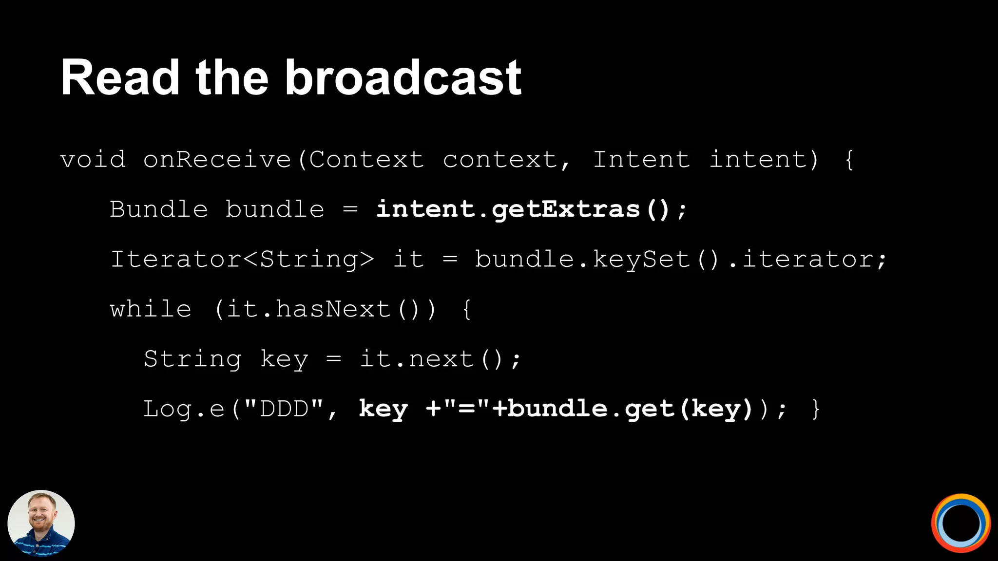 Read the broadcast
void onReceive(Context context, Intent intent) {
Bundle bundle = intent.getExtras();
Iterator<String> it = bundle.keySet().iterator;
while (it.hasNext()) {
String key = it.next();
Log.e("DDD", key +"="+bundle.get(key)); }
 