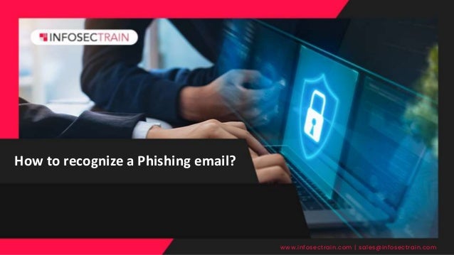 How to recognize a Phishing email?
www.infosectrain.com | sales@infosectrain.com
 